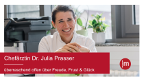 Überraschend offen | Chefärztin Dr. Julia Prasser spricht über Freude, Frust &amp; Glück.