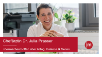 Überraschend offen | Chefärztin Dr. Julia Prasser spricht über ihren Alltag, Balance &amp; Serien.
